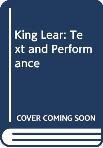 King Lear: Text and Performance