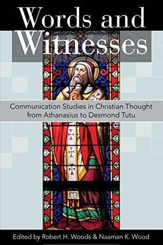 Words and Witnesses: Communication Studies in Christian Thought from Athanasius to Desmond Tutu