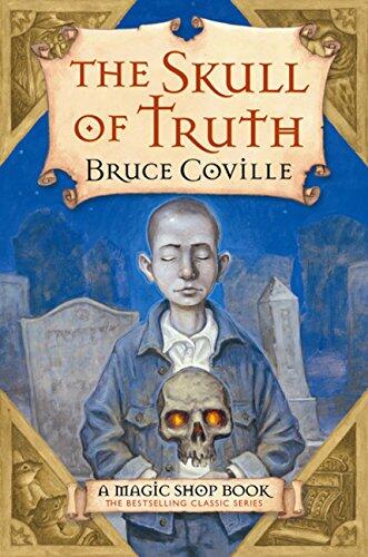 The Skull of Truth: A Magic Shop Book
