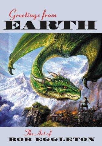 Greetings From Earth: The Art of Bob Eggleton