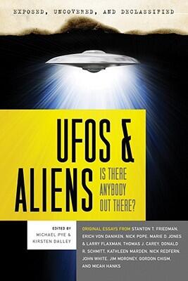 Exposed, Uncovered & Declassified: UFOs and Aliens - Is There Anybody Out There?