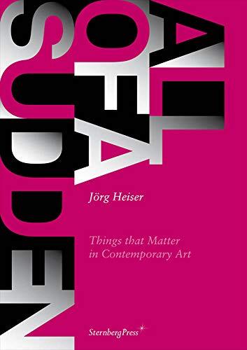 All of a Sudden: Things that Matter in Contemporary Art