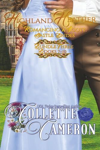 Highland Heather Romancing a Scot: Castle Brides, Books 7 - 10
