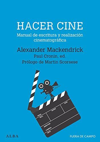 Hacer Cine : Manual de Escritura y Realización Cinematográfica