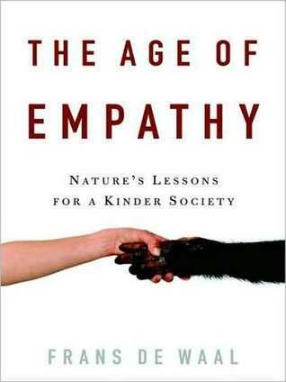 The Age of Empathy: Nature's Lessons for a Kinder Society
