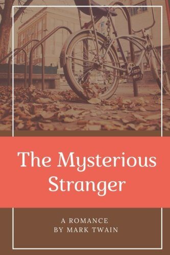 The Mysterious Stranger: A Romance by Mark Twain
