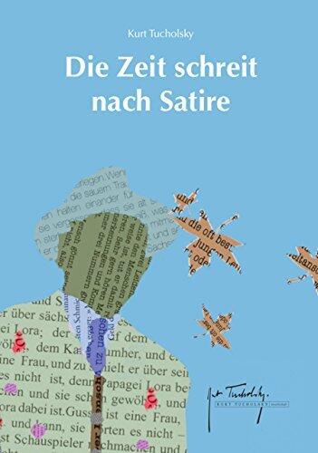 Die Zeit schreit nach Satire: Ein Lesebuch