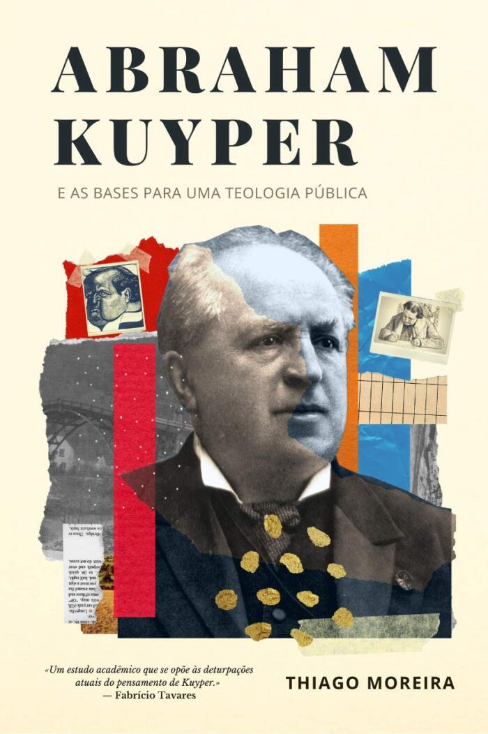 Abraham Kuyper e as bases para uma teologia pública: A soberania divina e o desenvolvimento humano nas esferas da existência
