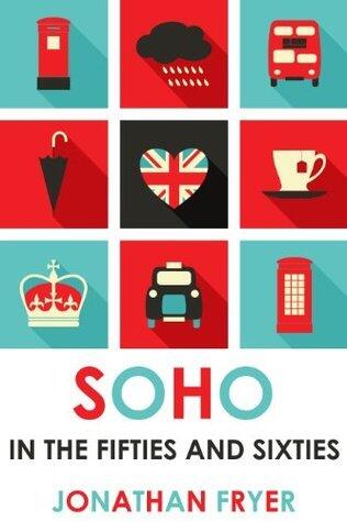 Soho in the Fifties and Sixties