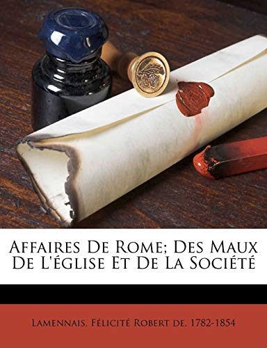 Affaires de Rome; Des maux de l'église et de la société