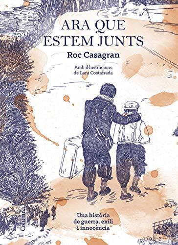 Ara Que Estem Junts [Il·lustrat]: Amb Il·lustracions de Lara Costafreda