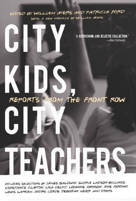 City Kids, City Teachers: Reports from the Front Row