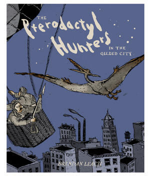 The Pterodactyl Hunters in the Gilded City
