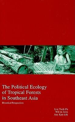 The Political Ecology of Tropical Forests in Southeast Asia: Historical Perspectives (6)