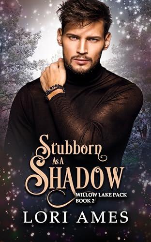 Stubborn as a Shadow