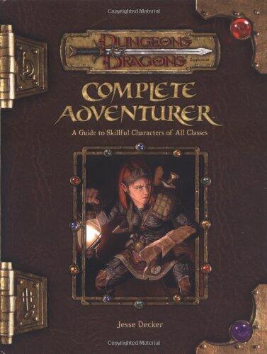 Complete Adventurer: A Guide to Skillful Characters of All Classes