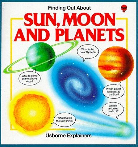Sun, Moon and Planets (Usborne Explainers)