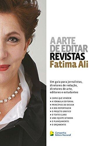 A Arte de Editar Revistas: Um Guia para Jornalistas, Diretores de Redação, Diretores de Arte, Editores e Estudantes