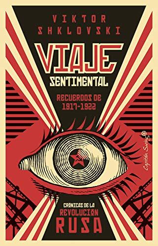 Viaje Sentimental: Recuerdos de 1917-1922: Crónicas de la Revolución rusa (Ensayo)