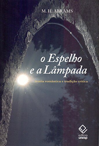O espelho e a lâmpada: Teoria romântica e tradição crítica