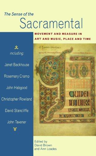 The Sense of the Sacramental: Movement and Measure in Art and Music, Place and Time
