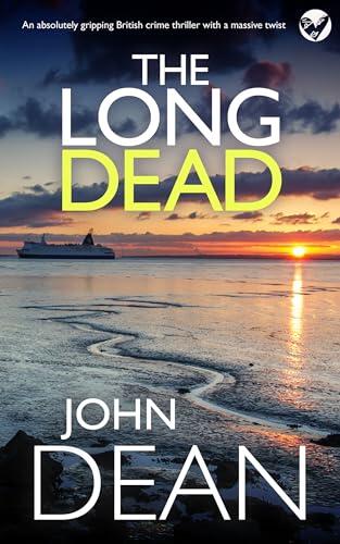 THE LONG DEAD a gripping crime thriller full of twists