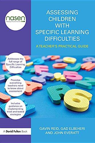 Assessing Children with Specific Learning Difficulties: A Teacher's Practical Guide