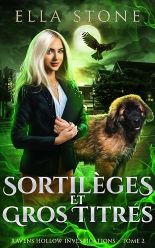 Sortilèges et Gros Titres : Un roman de fantasy urbaine au rythme haletant (Ravens Hollow Investigations Série t. 2)