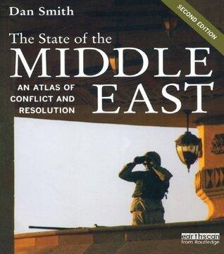 The State of the Middle East: An Atlas of Conflict and Resolution