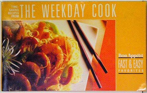 Time-Saving Recipes From The Weekday Cook - Bon Appetit Fast & Easy Favorites