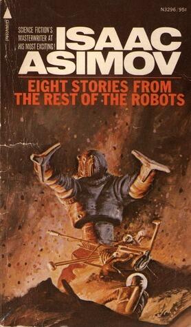 Eight Stories from The Rest of the Robots
