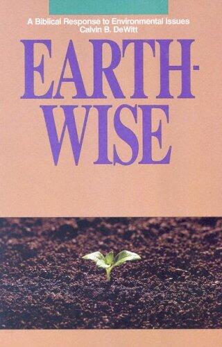 Earth-Wise: A Biblical Response to Environmental Issues (Revelation Series for Adults)