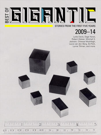 Best of Gigantic: Stories from the First Five Years, 2009-14
