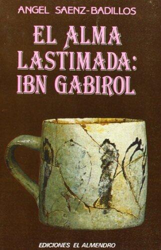 El Alma Lastimada: Ibn Gabirol (Relatos Andalusíes)