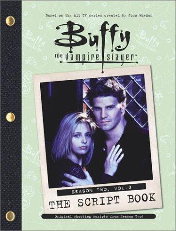 Buffy the Vampire Slayer: The Script Book, Season Two, Volume 3