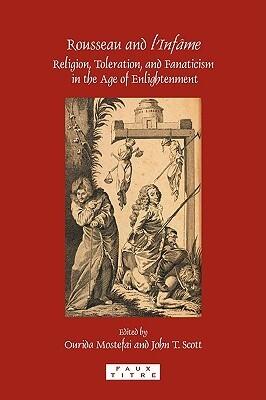 Rousseau and "L'Infame" : religion, toleration, and fanaticism in the age of Enlightenment