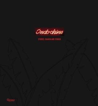 Indochine: Stories, Shaken and Stirred