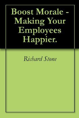 Boost Morale - Making Your Employees Happier.