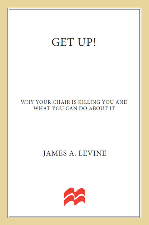 Get Up!: Why Your Chair is Killing You and What You Can Do About It