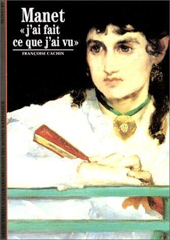 MANET: " J'AI FAIT CE QUE J'AI VU "