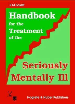 Handbook for the Treatment of the Seriously Mentally Ill
