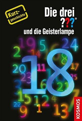 Die drei ??? und die Geisterlampe (drei Fragezeichen): Kurzgeschichte 18
