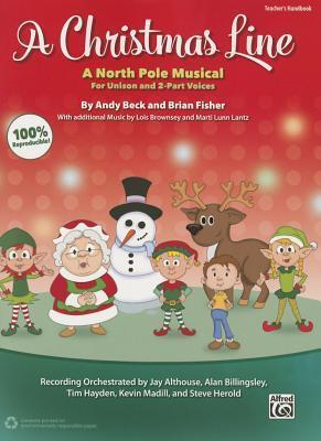 A Christmas Line: A North Pole Musical for Unison and 2-Part Voices (Kit), Book & Enhanced CD
