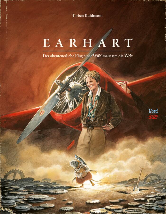 Earhart: Der Abenteuerliche Flug Einer Wühlmaus Um Die Welt