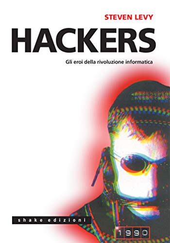 Hackers: Gli eroi della rivoluzione informatica