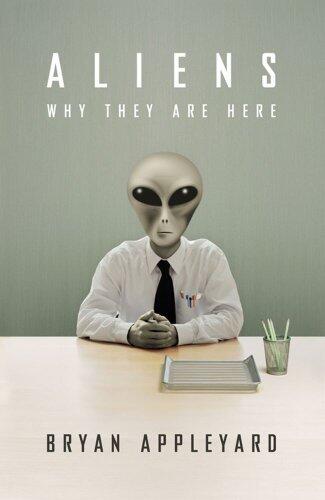Aliens: Why They Are Here