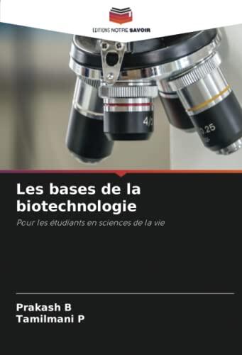 Les bases de la biotechnologie: Pour les étudiants en sciences de la vie
