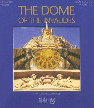 The Dome of the Invalides: A Restored Masterwork