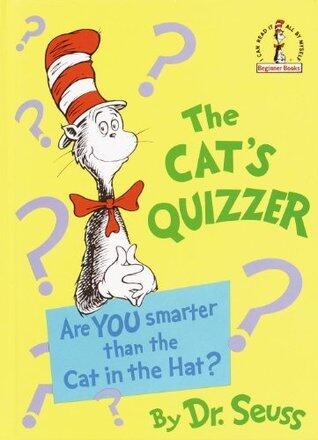 The Cat's Quizzer: Are You Smarter Than the Cat in the Hat? (Beginner Books