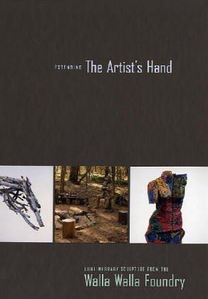Extending the Artist's Hand: Contemporary Sculpture from the Walla Walla Foundry
